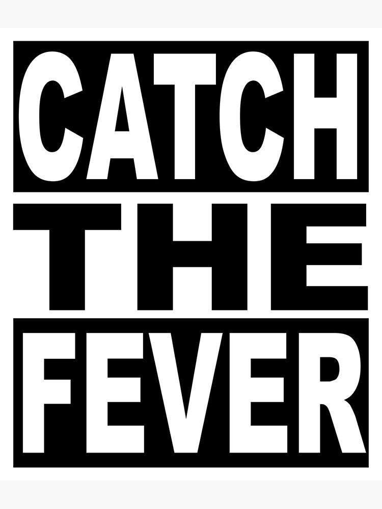 Catch the Fever | Poster