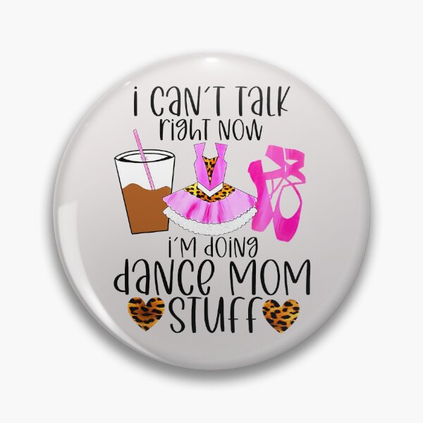 Artikelvorschau, Ich kann gerade nicht sprechen, ich mache Dance Mom Stuff entworfen und verkauft von TaraxDoolittle.