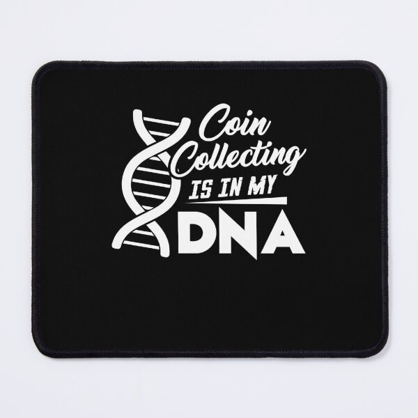 Item preview, Coin collecting Is In My DNA designed and sold by UnknownArtistt.
