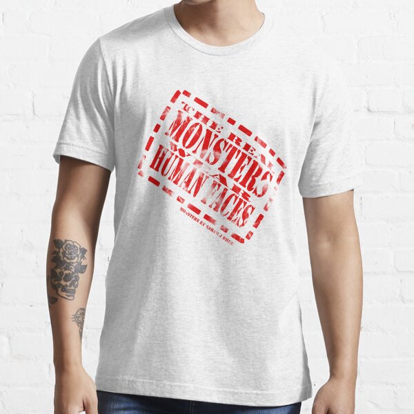 The Real Monsters Wear Human Faces stamp Essential T-Shirt