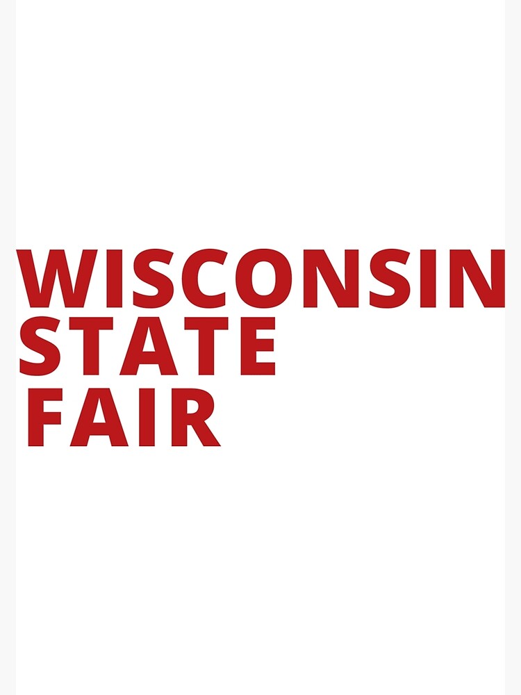 "Wisconsin state fair" Poster for Sale by LukaBurts Redbubble