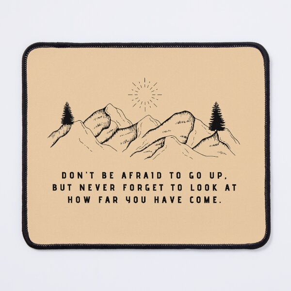 Item preview, Don't be Afraid to Go Up Mountain designed and sold by SushiAnn.