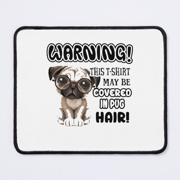 Item preview, Covered In Pug Hair designed and sold by UnknownArtistt.