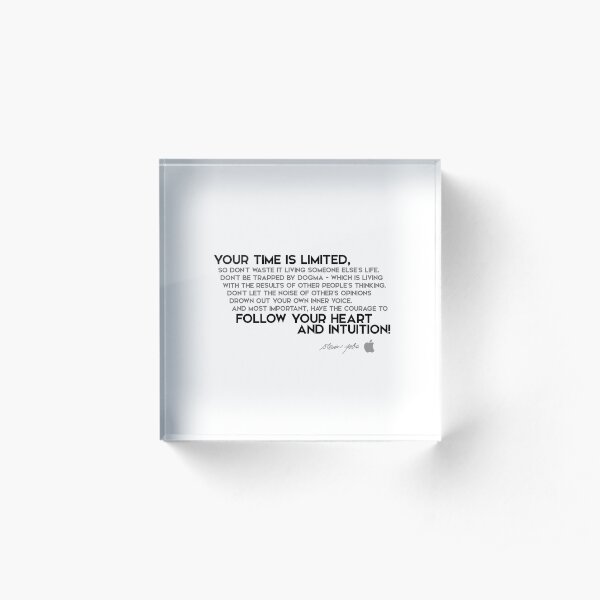 your time is limited - steve jobs Acrylic Block