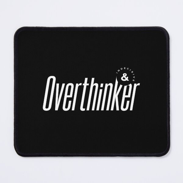 Item preview, Overthinker & Indecisive designed and sold by Koyaanisqatsian.