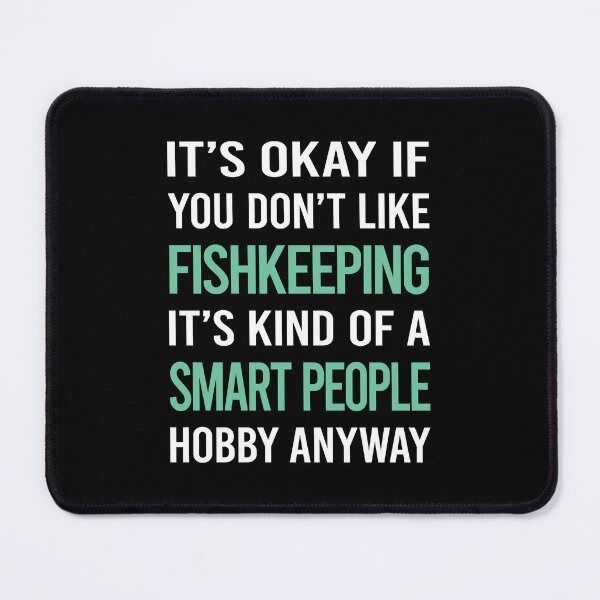 Item preview, Smart People Hobby Fishkeeping Fishkeeper Fish Keeping designed and sold by RonaldEwing4782.