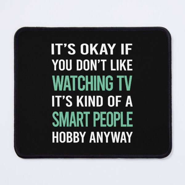 Item preview, Smart People Hobby Watching TV designed and sold by RonaldEwing4782.