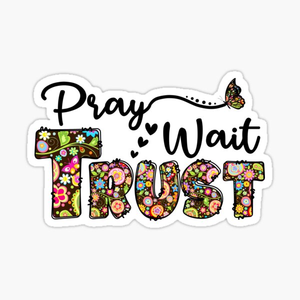 3 Pray Wait Trust Sticker, Pray Sticker, Trust Sticker, Christian Sticker,  Faith Sticker, Prayer Sticker, Religious Sticker, 457 