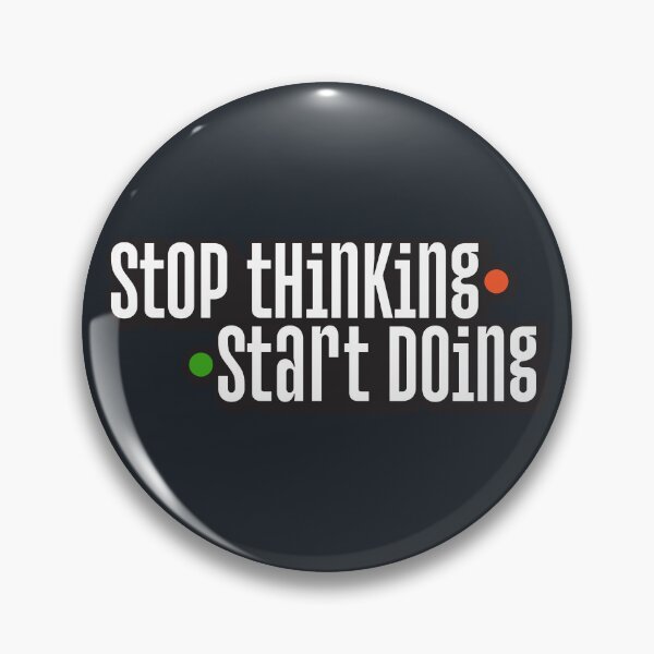 Item preview, Stop thinking / start doing designed and sold by Koyaanisqatsian.