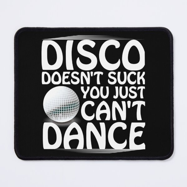 Item preview, Disco Doesn_t Suck You Just Can_t Dance designed and sold by DreamDanis.