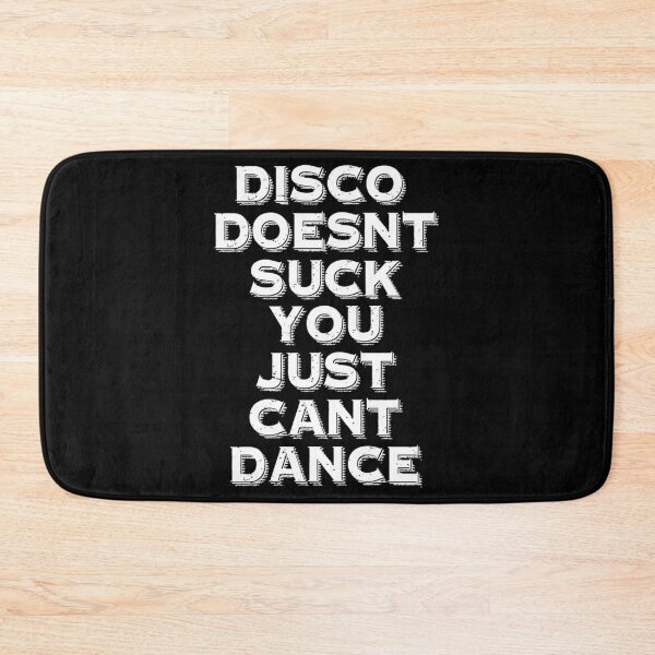 Item preview, disco doesnt suck you just cant dance   designed and sold by DreamDanis.