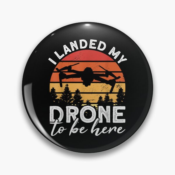 Item preview, I Landed My Drone To Be Here Drone Pilot Accessories Drone  designed and sold by sheilase.
