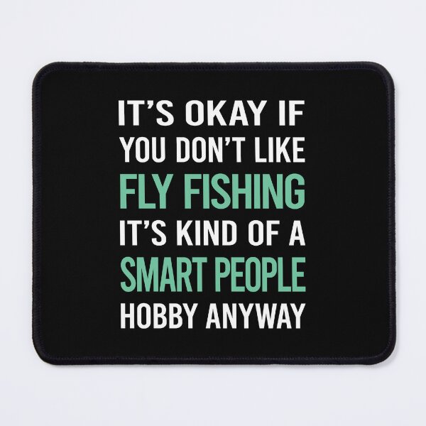 Item preview, Smart People Hobby Fly Fishing designed and sold by RonaldEwing4782.