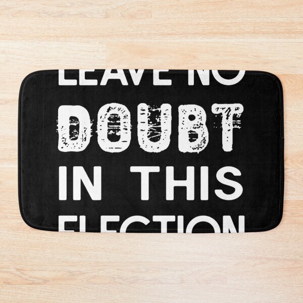 Item preview, Leave No Doubt in this Election Classic  designed and sold by spangzawiatruq.