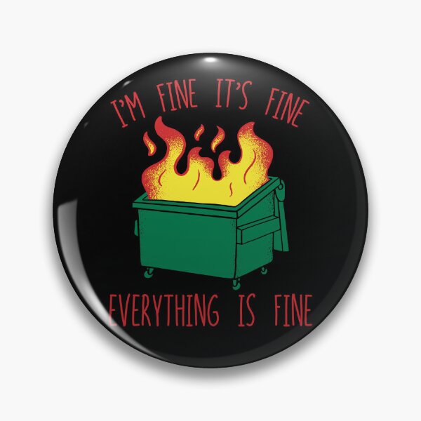 Artikelvorschau, Dumpster Fire I'm Fine It's Fine Everything Is Fine Gear entworfen und verkauft von DynamicDesign.