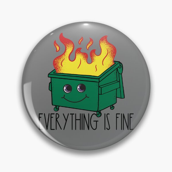 Item preview, Funny Dumpster Everything Is Fine Dumpster Fire I'm Fine Gear designed and sold by DynamicDesign.