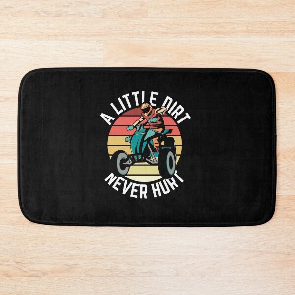Item preview, A LITTLE DIRT NEVER HURT FUNNY ATV QUAD designed and sold by sobriowslen.