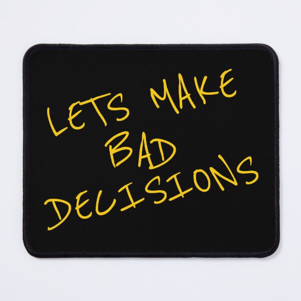 Item preview, Lets Make Bad Decisions designed and sold by Urosek.
