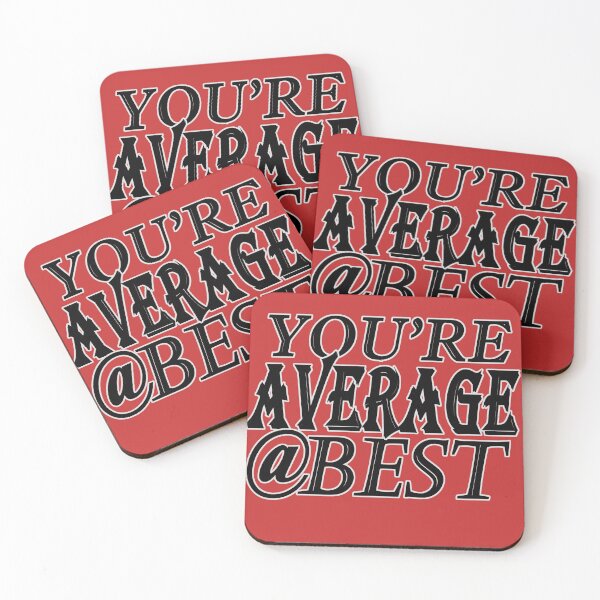 Item preview, You're Average at Best designed and sold by DVM2.