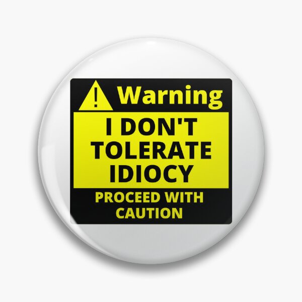 Item preview, Human Warning Label I Don't Tolerate Idiocy Proceed With Caution Sarcastic designed and sold by Sonatablue.
