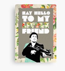 Say Hello to my Little Friend Canvas Print