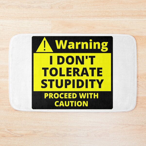 Item preview, Human Warning Label I Don't Tolerate Stupidity Proceed With Caution Sarcastic designed and sold by Sonatablue.