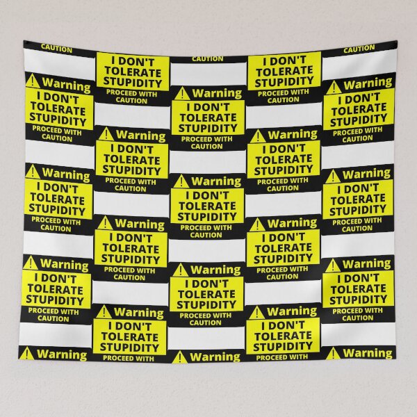 Item preview, Human Warning Label I Don't Tolerate Stupidity Proceed With Caution Sarcastic designed and sold by Sonatablue.
