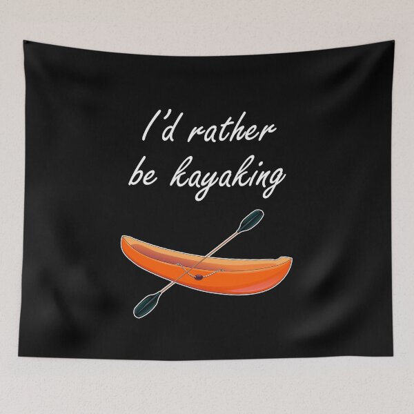 Item preview, I'D RATHER BE KAYAKING designed and sold by antipatic.