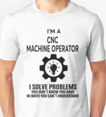 CNC MACHINE OPERATOR - NICE DESIGN 2017 Unisex T-Shirt