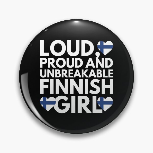 Item preview, Loud, Proud and Unbreakable Finnish Girl from Finland designed and sold by HelloFromAja.