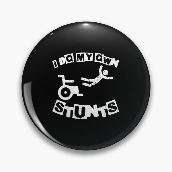 Item preview, I Do My Own Stunts, Funny Disability Wheelchair designed and sold by TheReallyNiceStuff.