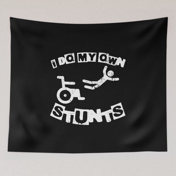 Item preview, I Do My Own Stunts, Funny Disability Wheelchair designed and sold by TheReallyNiceStuff.