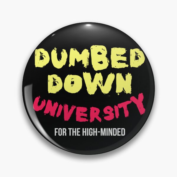 Item preview, Dumbed down university designed and sold by hinteo.