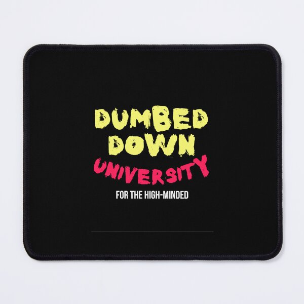 Item preview, Dumbed down university designed and sold by hinteo.