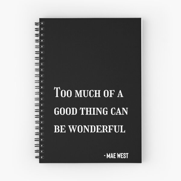 Item preview, Too much of a good thing can be wonderful - Mae West designed and sold by QuoteForQuote.