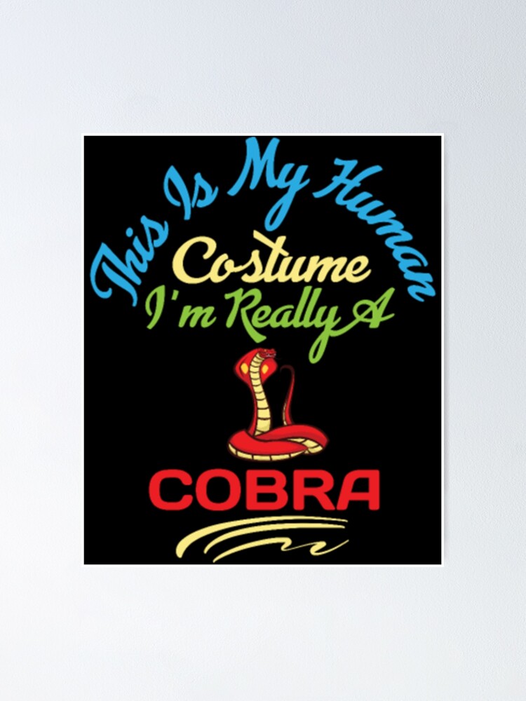 "I´m really a cobra gift idea snake snakes" Poster for Sale by