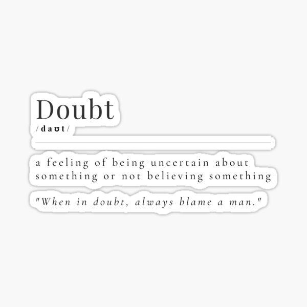 when-in-doubt-always-blame-a-man-doubt-definition-sticker-for-sale