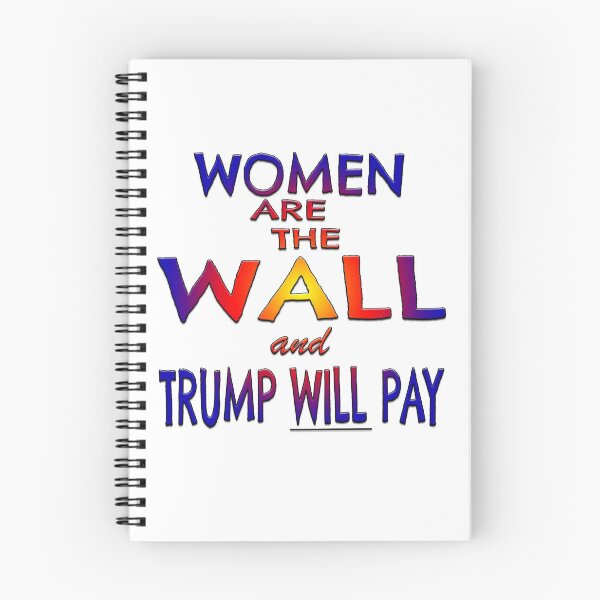 Item preview, Women Are The Wall - and Trump Will Pay! Resistance Tee designed and sold by Indivisible.