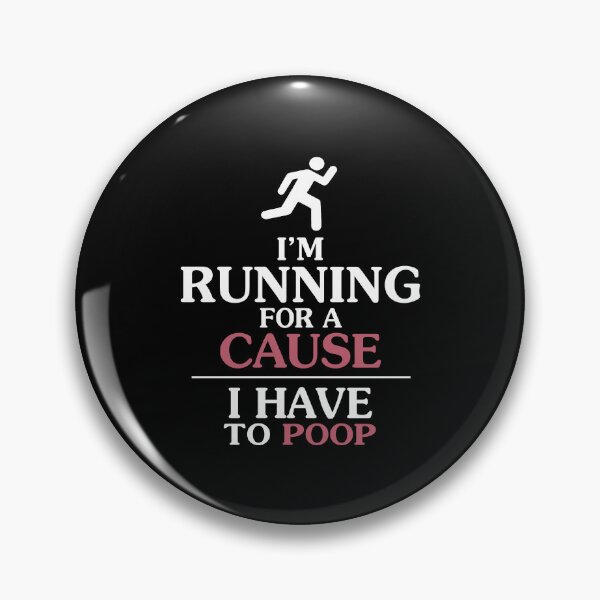 Item preview, I'm Running for a cause i have to poop funny poop sayings quote humor  designed and sold by elizabethdawnn.