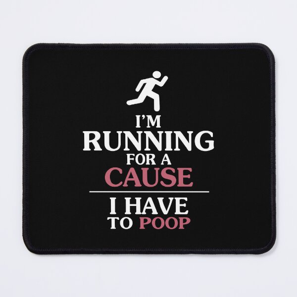 Item preview, I'm Running for a cause i have to poop funny poop sayings quote humor designed and sold by elizabethdawnn.