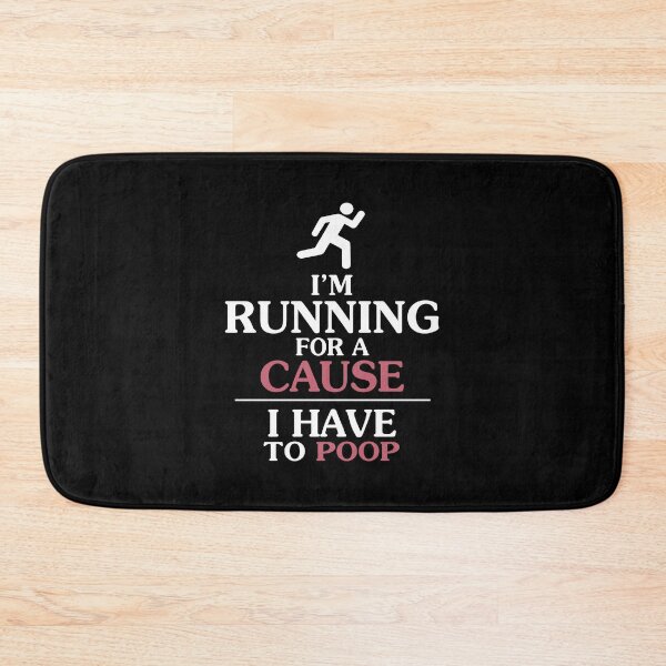 Item preview, I'm Running for a cause i have to poop funny poop sayings quote humor  designed and sold by elizabethdawnn.