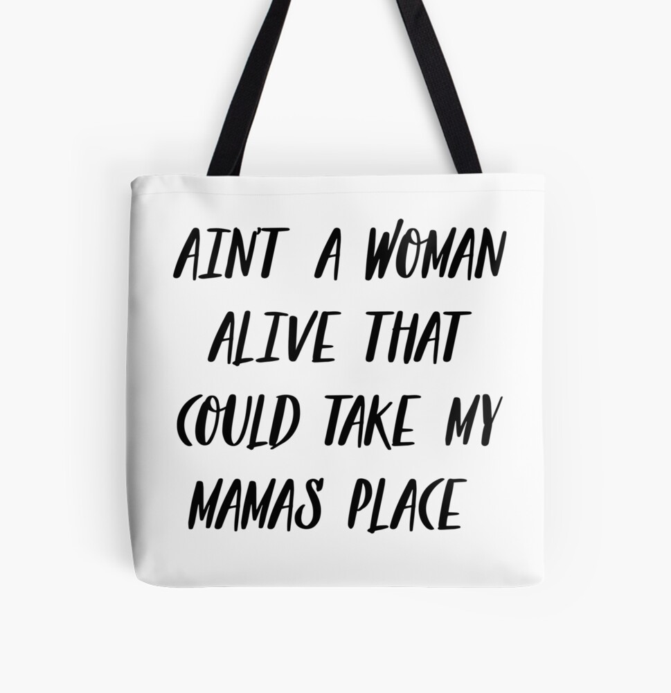 Download Ain T A Woman Alive That Could Take My Mama S Place Sticker By Edueland Redbubble