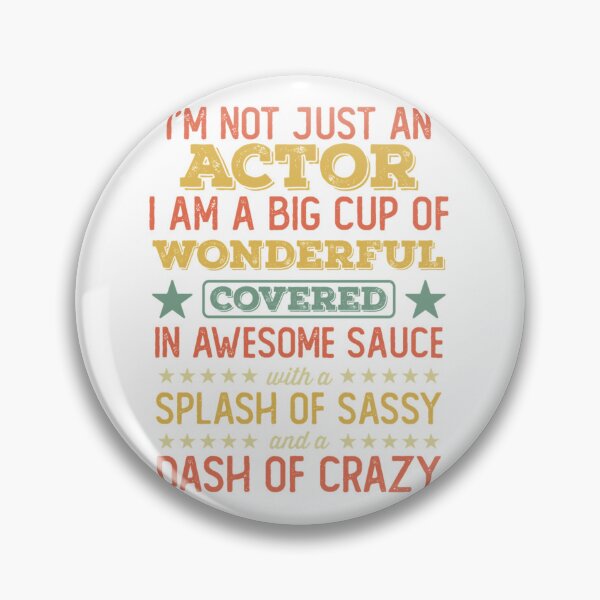 Item preview, I'm Not Just An Actor, Funny Actor Saying, Vintage designed and sold by LucyPieper.