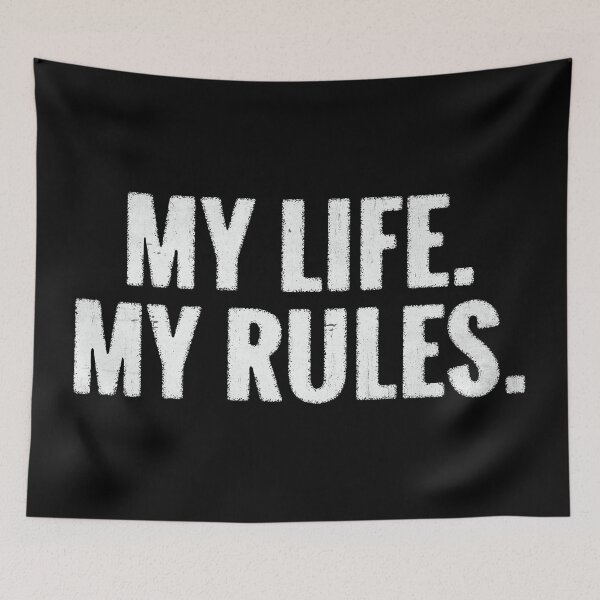 Item preview, My Life My Rules designed and sold by DarioSteck.