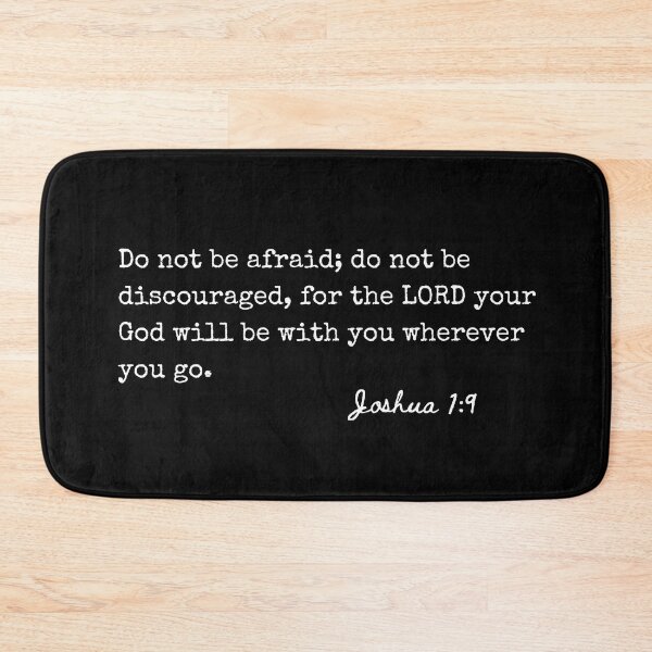 Item preview, Joshua 1:9 Do not be afraid; do not be discouraged, for the LORD your God will be with you wherever you go. designed and sold by lightforge.