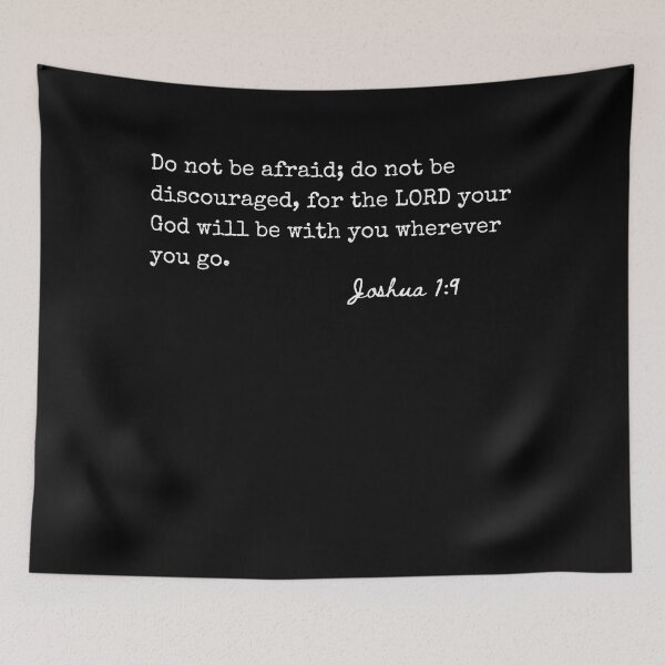 Item preview, Joshua 1:9 Do not be afraid; do not be discouraged, for the LORD your God will be with you wherever you go. designed and sold by lightforge.