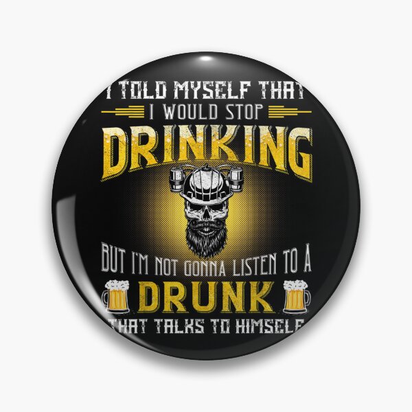 Item preview, I Told Myself Stop Drinking Funny Skull Drunk Beer Lovers  designed and sold by aumarian.