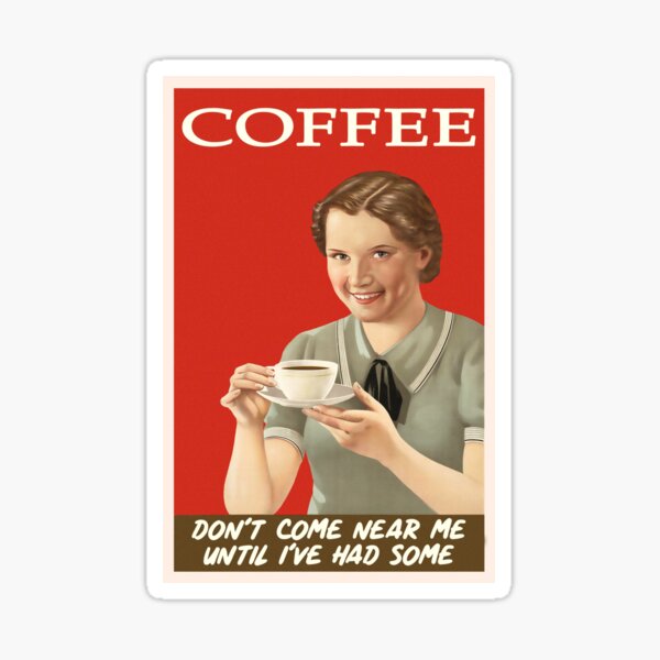 Coffee, Don't come near me Sticker