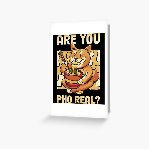Item preview, Are You Pho Real Funny Pho Gift designed and sold by CatRobot.