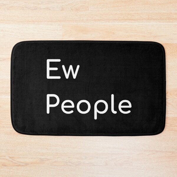 Item preview, Ew People - Simple & Funny  designed and sold by akaiawa.